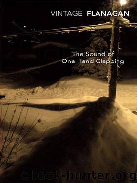 The Sound Of One Hand Clapping by Richard Flanagan