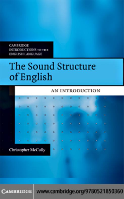 The Sound Structure of English: An Introduction (Cambridge Introductions to the English Language) by Chris McCully