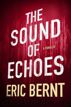 The Sound of Echoes (Speed of Sound Thrillers Book 2) by Eric Bernt