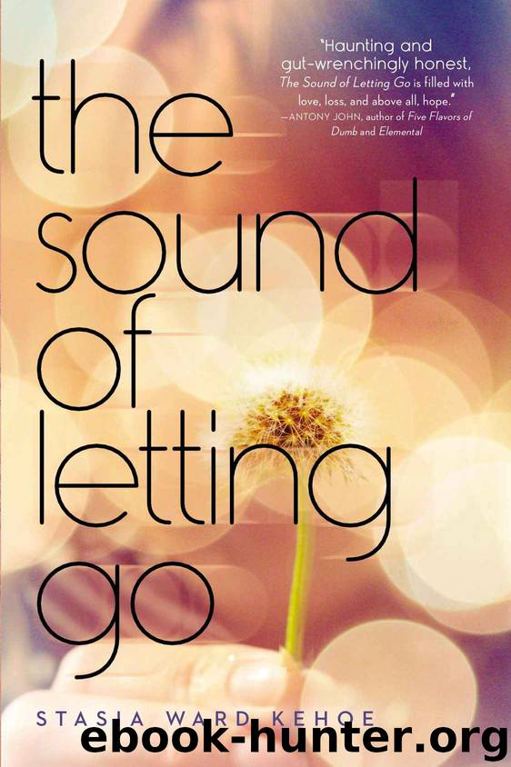 The Sound of Letting Go by Kehoe Stasia Ward