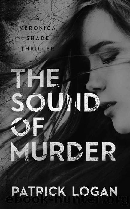 The Sound of Murder (A Veronica Shade Thriller Book 3) by Patrick Logan