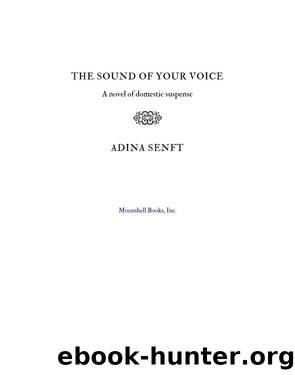 The Sound of Your Voice by Adina Senft