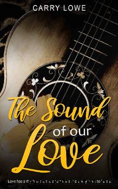 The Sound of our Love: A Standalone African American College Romance by Carry Lowe