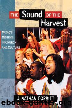 The Sound of the Harvest: Music’s Mission in Church and Culture by J. Nathan Corbitt