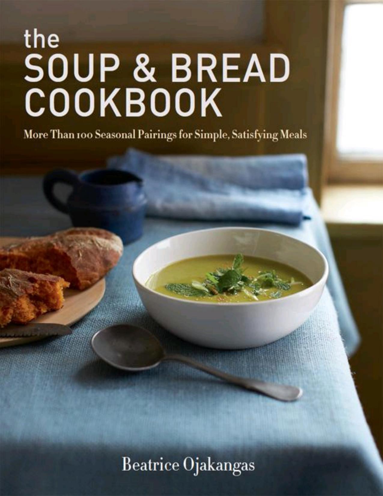 The Soup & Bread Cookbook by Beatrice Ojakangas