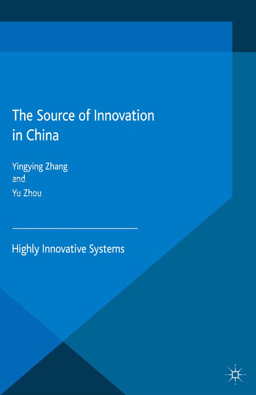 The Source of Innovation in China: Highly Innovative Systems by Yingying Zhang Yu Zhou (auth.)