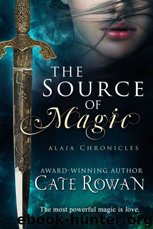 The Source of Magic: A Fantasy Romance (Alaia Chronicles) by Cate Rowan