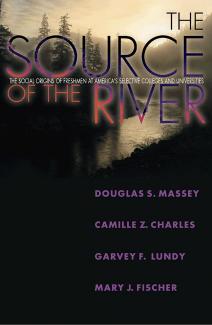 The Source of the River: The Social Origins of Freshmen at America's Selective Colleges and Universities by Douglas S. Massey Camille Z. Charles Garvey Lundy Mary J. Fischer