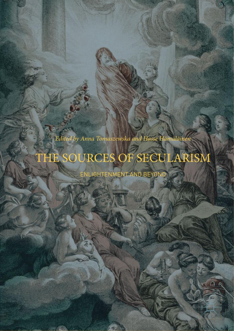 The Sources of Secularism: Enlightenment and Beyond by Anna Tomaszewska Hasse Hämäläinen (eds.)