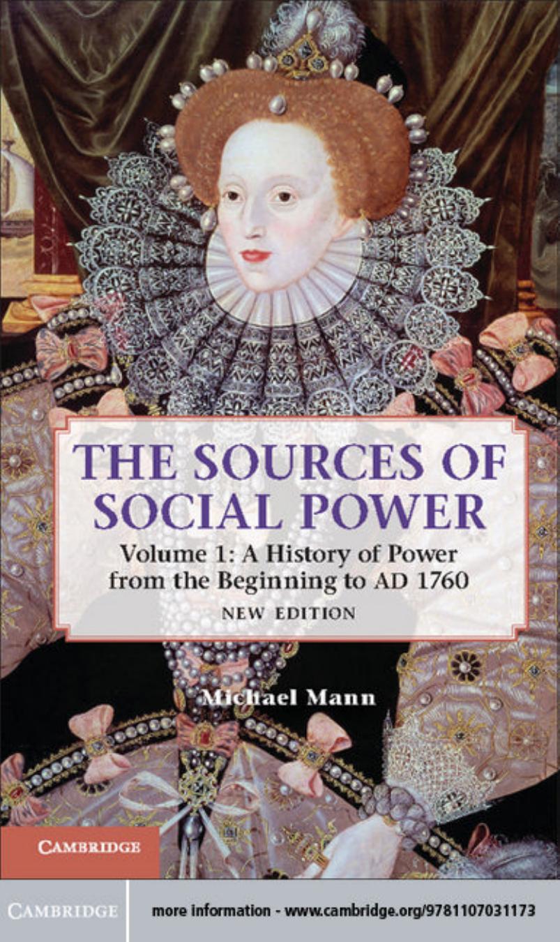 The Sources of Social Power: Volume 1, A History of Power from the Beginning to AD 1760 by Michael Mann