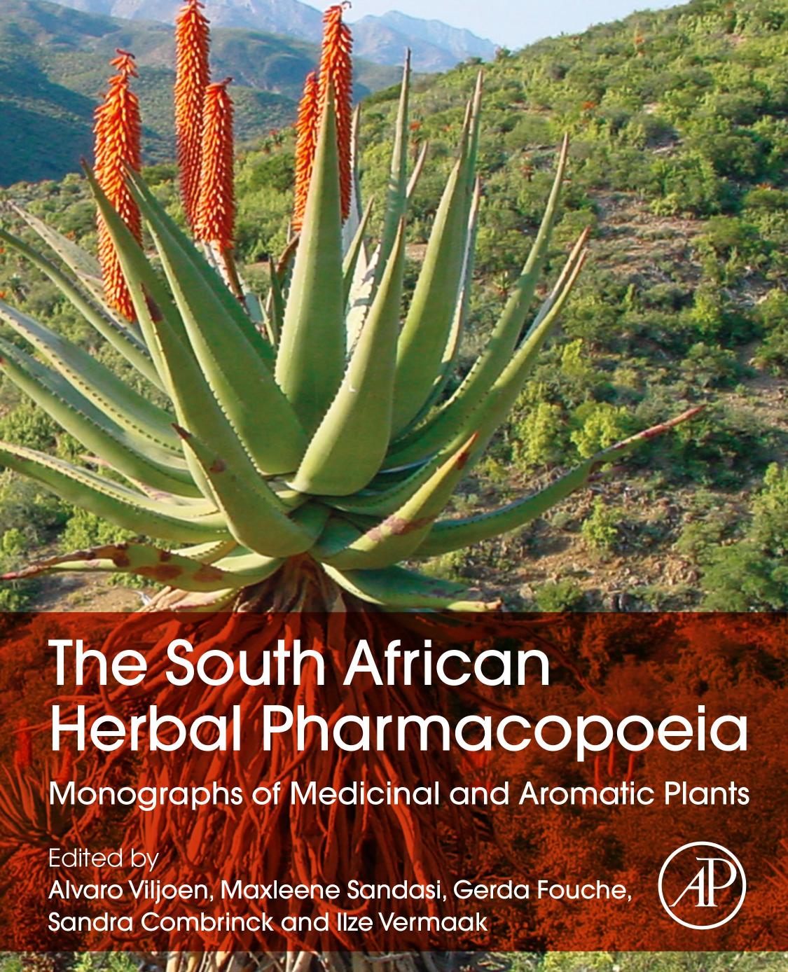 The South African Herbal Pharmacopoeia: Monographs of Medicinal and Aromatic Plants by Alvaro Viljoen Maxleene Sandasi Gerda Fouche Sandra Combrinck Ilze Vermaak