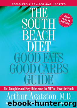 The South Beach Diet Good Fats, Good Carbs Guide by Arthur Agatston