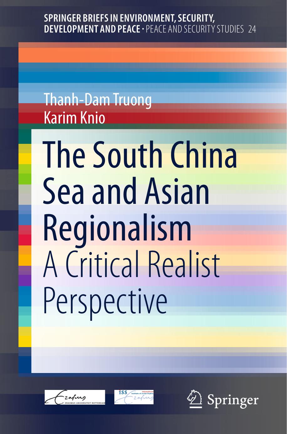 The South China Sea and Asian Regionalism: A Critical Realist Perspective by Thanh-Dam Truong Karim Knio (auth.)