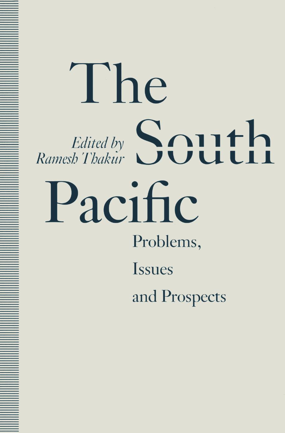 The South Pacific: Problems, Issues and Prospects by Ramesh Thakur (eds.)