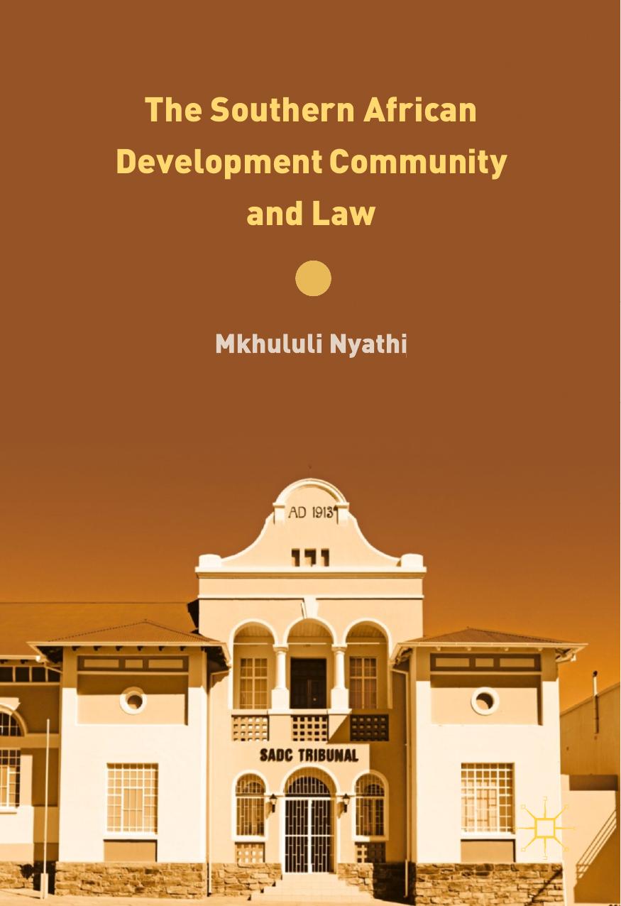 The Southern African Development Community and Law by Mkhululi Nyathi