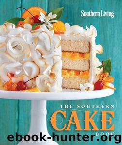The Southern Cake Book by The Editors of Southern Living