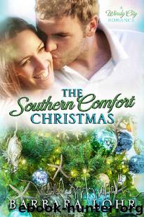 The Southern Comfort Christmas: A Heartwarming Christmas Romance (Windy CIty Romance Book 6) by Barbara Lohr