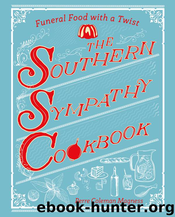The Southern Sympathy Cookbook by Perre Coleman Magness