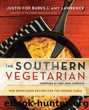 The Southern Vegetarian Cookbook: 100 Down-Home Recipes for the Modern Table by Justin Fox Burks