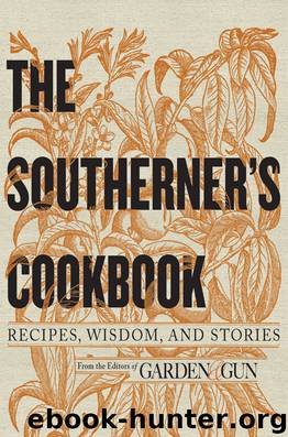The Southerner's Cookbook by Editors of Garden and Gun