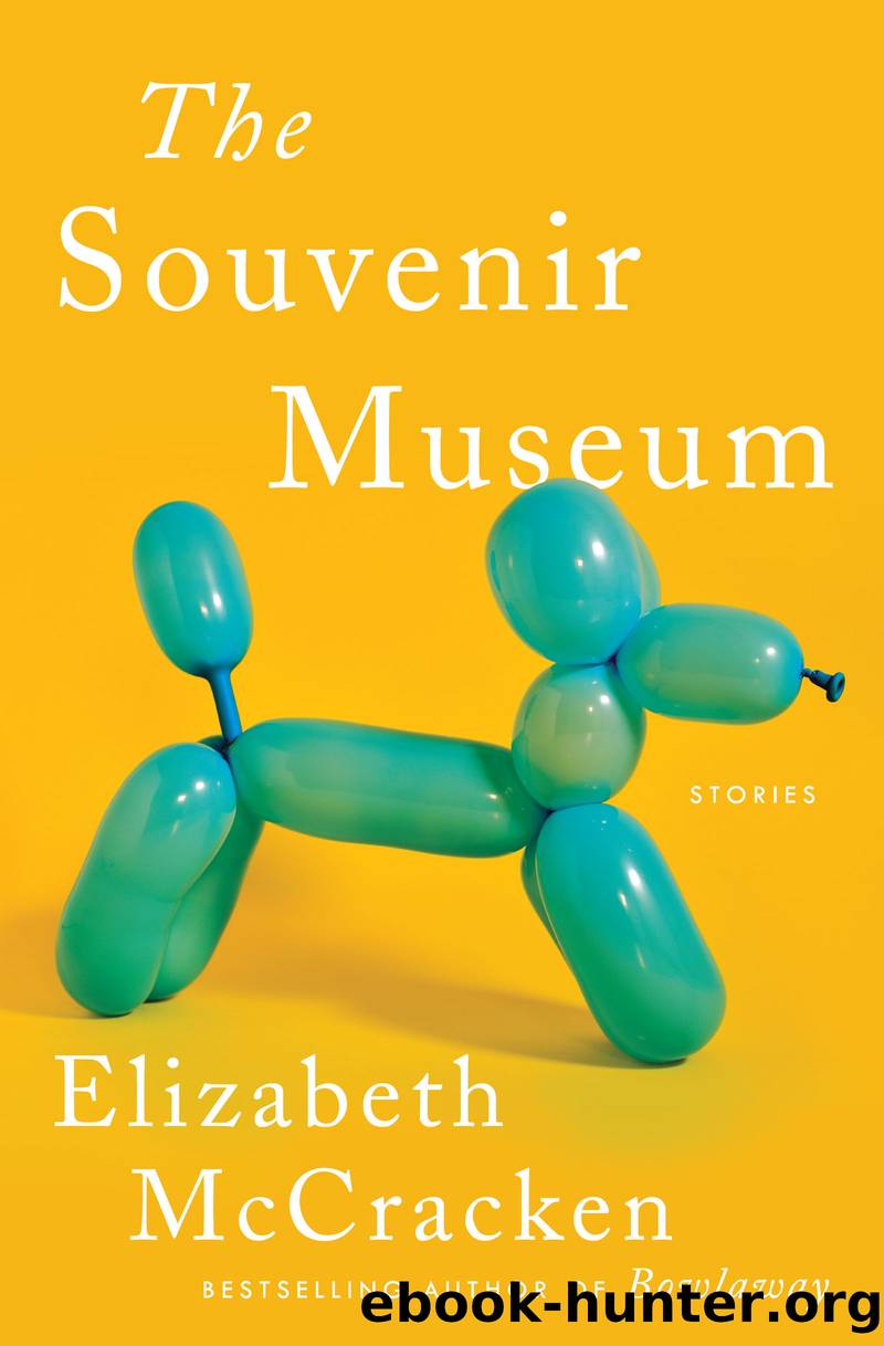 The Souvenir Museum by Elizabeth McCracken
