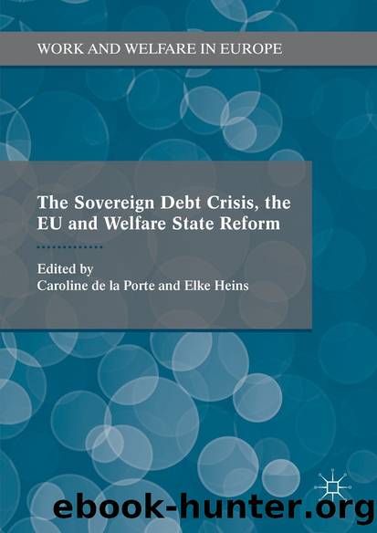 The Sovereign Debt Crisis, the EU and Welfare State Reform by Caroline De La Porte;Elke Heins;