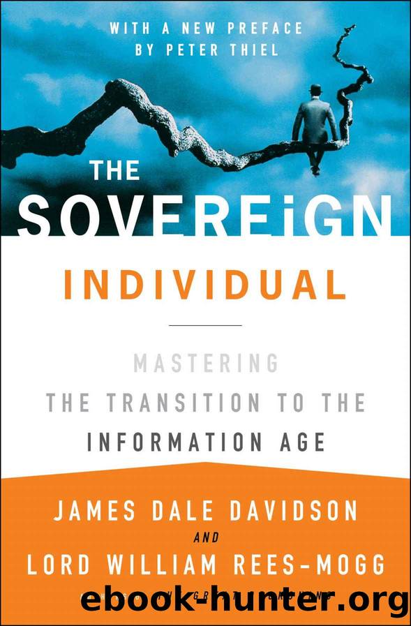 The Sovereign Individual: Mastering the Transition to the Information Age by James Dale Davidson & Lord William Rees-Mogg