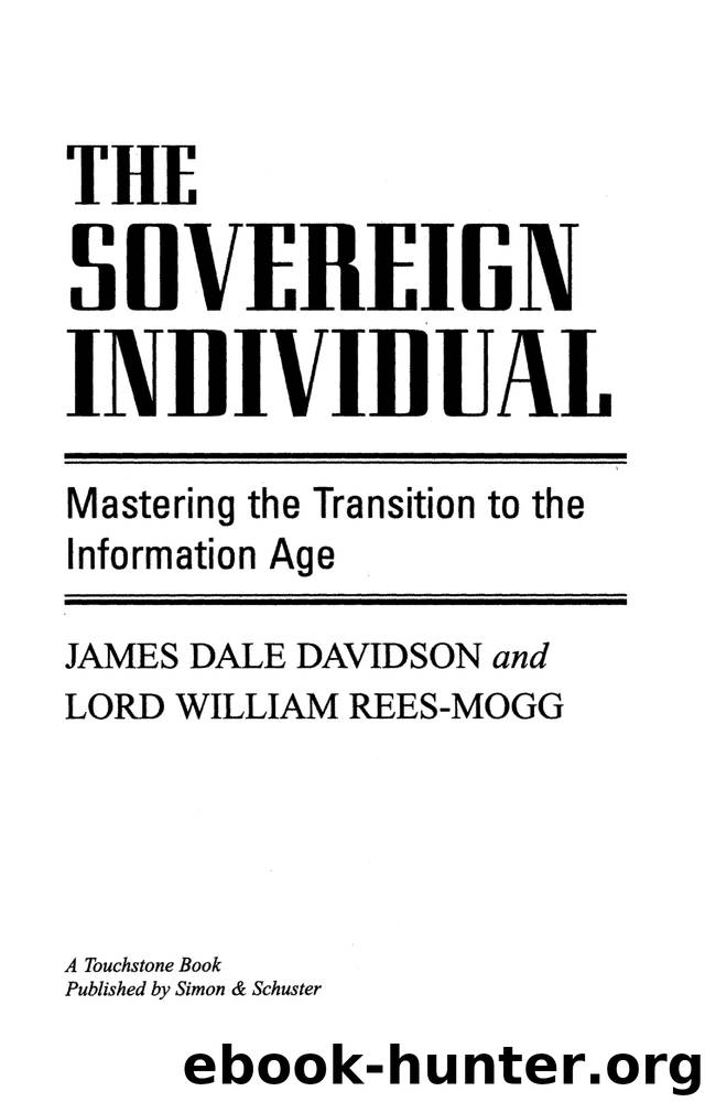The Sovereign Individual: Mastering the Transition to the Information Age by James Dale Davidson & William Rees-Mogg