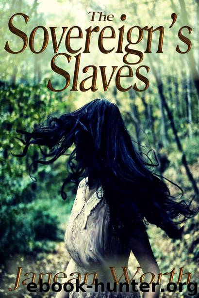 The Sovereign's Slaves (Narrow Gate Book 3) by Janean Worth