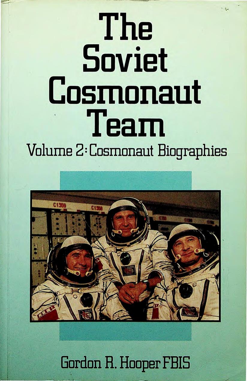 The Soviet Cosmonaut Team: Cosmonaut Biographies by Gordon R. Hooper
