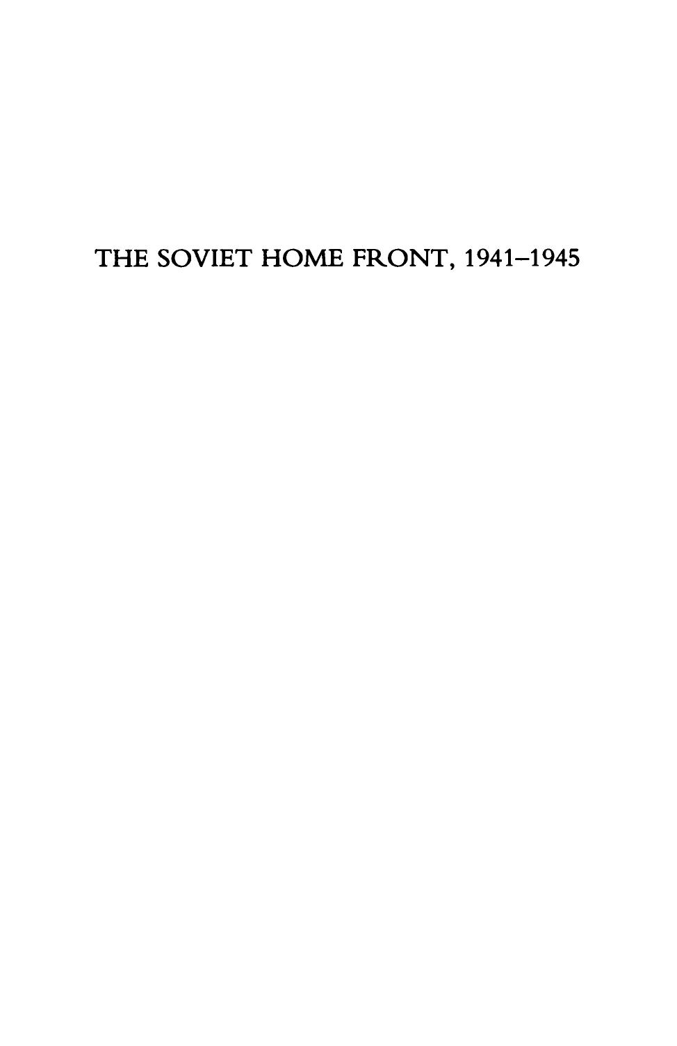 The Soviet Home Front, 1941-1945: A Social and Economic History of the USSR in World War II by John Barber; Mark Harrison