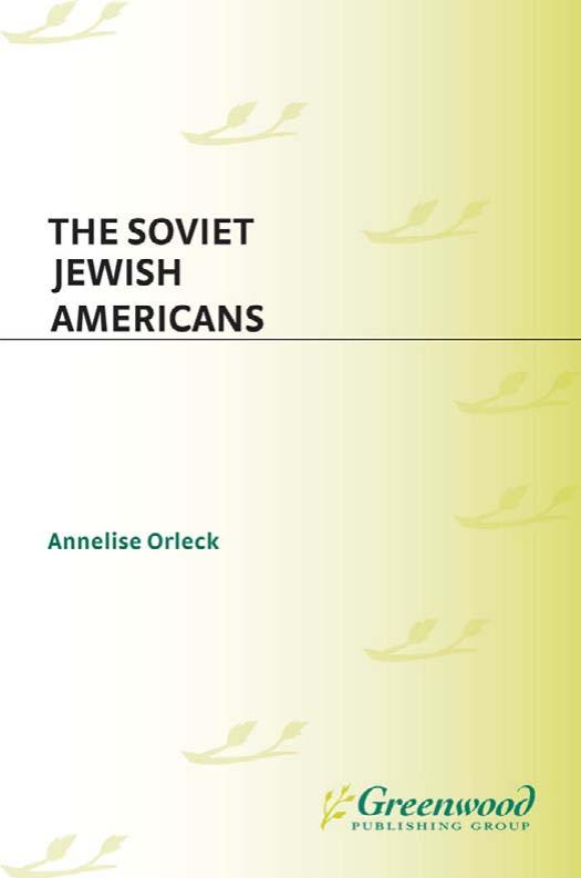 The Soviet Jewish Americans (The New Americans) by Annelise Orleck