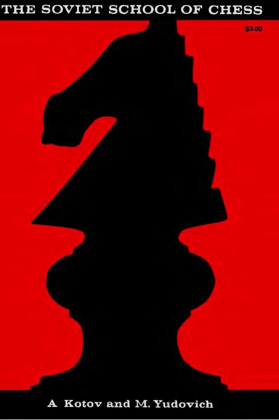 The Soviet School of Chess by Kotov Yudovich
