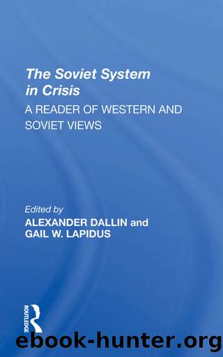 The Soviet System In Crisis by Alexander Dallin Gail W Lapidus
