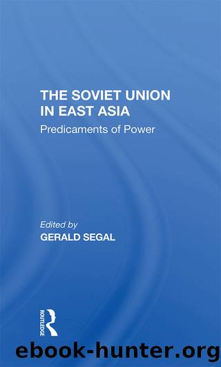 The Soviet Union In East Asia by Gerald Segal
