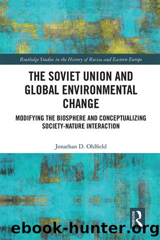 The Soviet Union and Global Environmental Change by Jonathan D. Oldfield