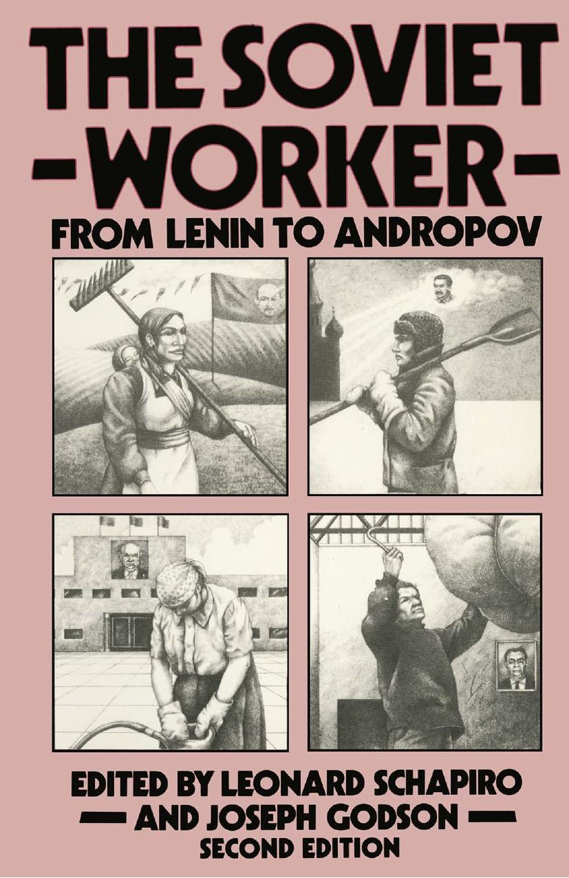 The Soviet Worker: From Lenin to Andropov by Leonard Schapiro Joseph Godson (eds.)