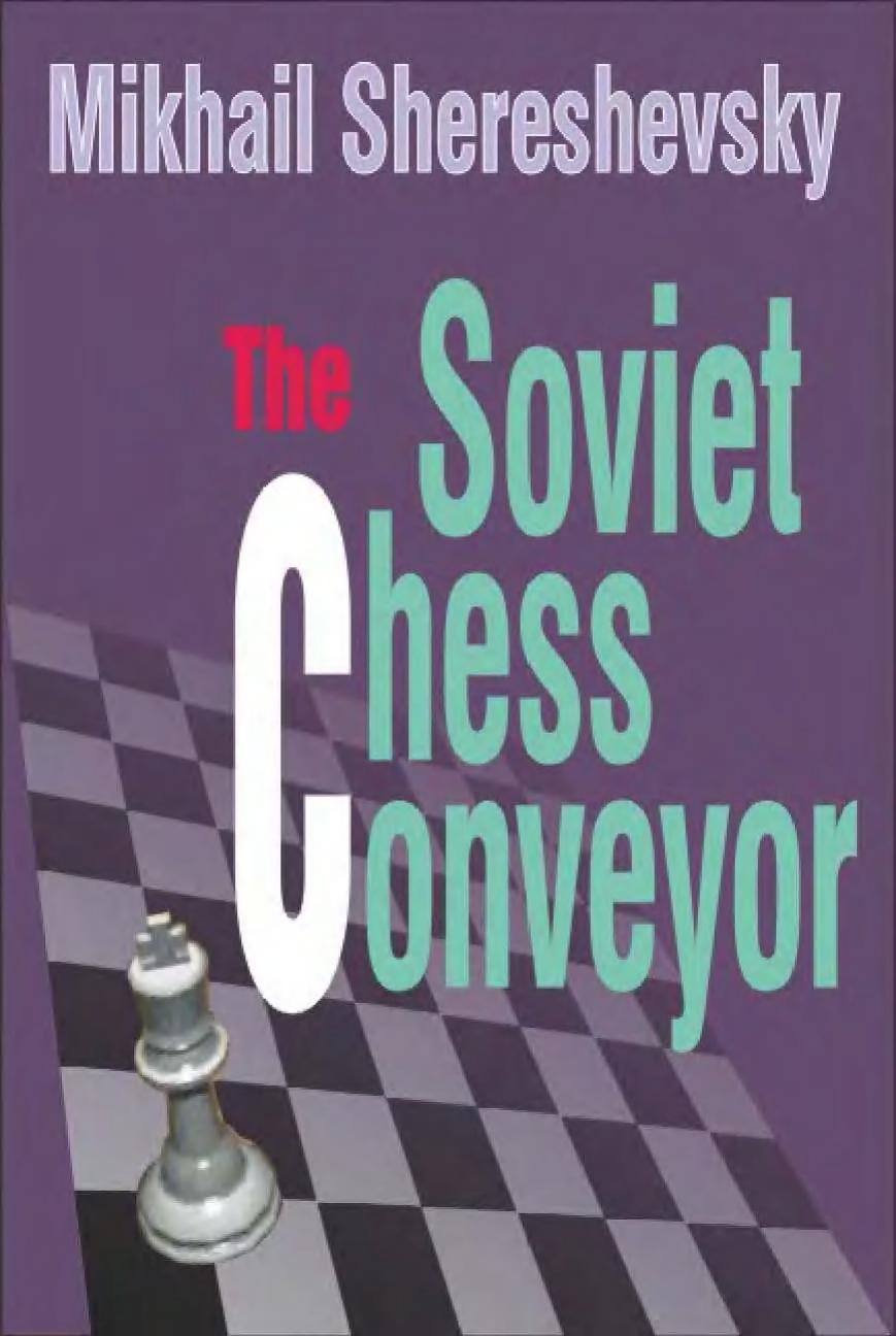The Soviet chess conveyor by Ermenkov Evgeni; Shereshevsky Mikhail
