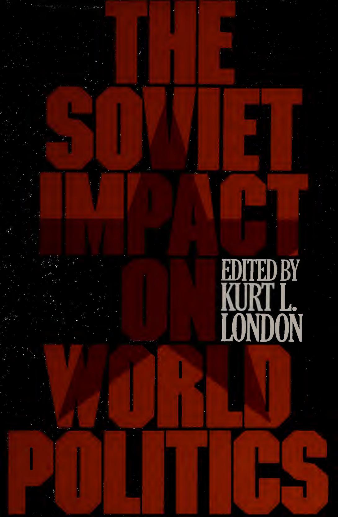 The Soviet impact on world politics by Kurt London