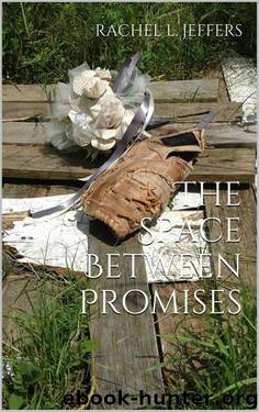The Space Between Promises by Jeffers Rachel L