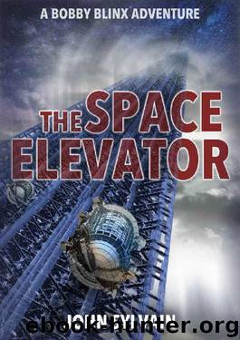 The Space Elevator: A Bobby Blinx Adventure (The Blinx Adventures Book 1) by John Sylvain