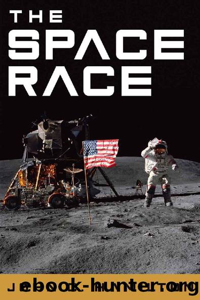 The Space Race: The Thrilling History of NASA's Race to the Moon, From Project Mercury to Apollo 11 and Beyond (Destination Outer Space) by John C. Hamilton