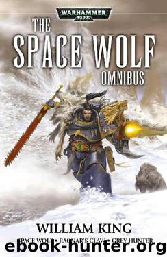 The Space Wolf Omnibus - William King by Warhammer 40K