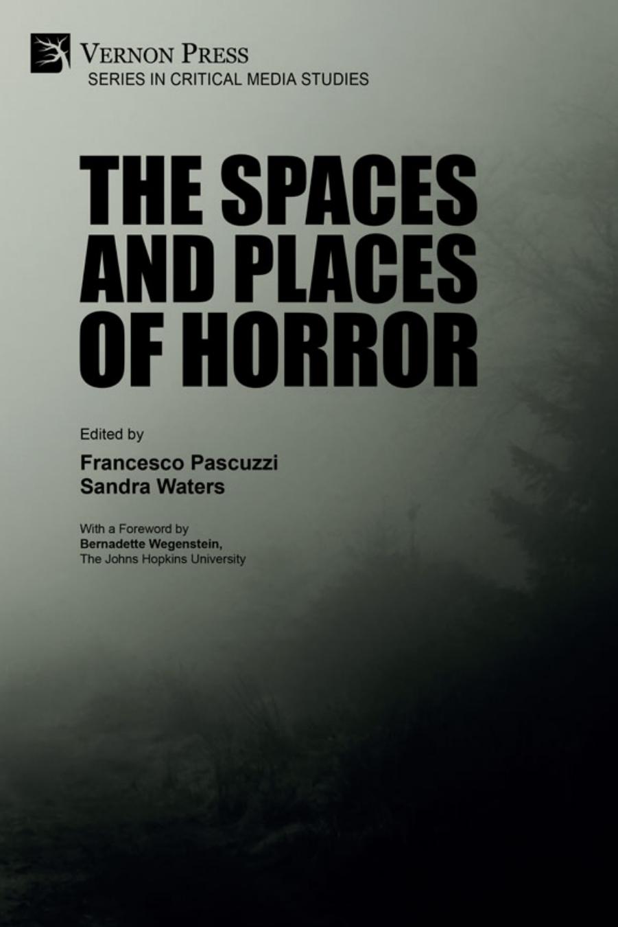 The Spaces and Places of Horror by Francesco Pascuzzi (editor) Sandra Waters (editor)