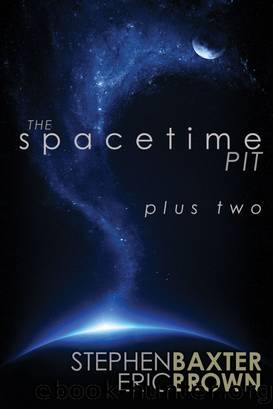 The Spacetime Pit Plus Two by Stephen Baxter & Eric Brown