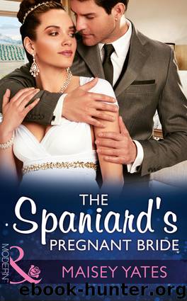 The Spaniard's Pregnant Bride by Maisey Yates