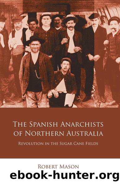 The Spanish Anarchists of Northern Australia by Unknown