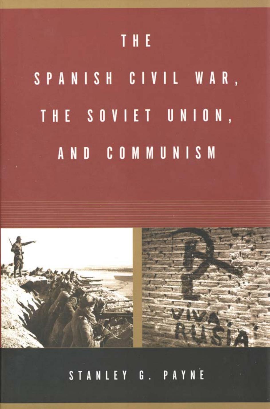 The Spanish Civil War, the Soviet Union, and communism by Stanley G Payne