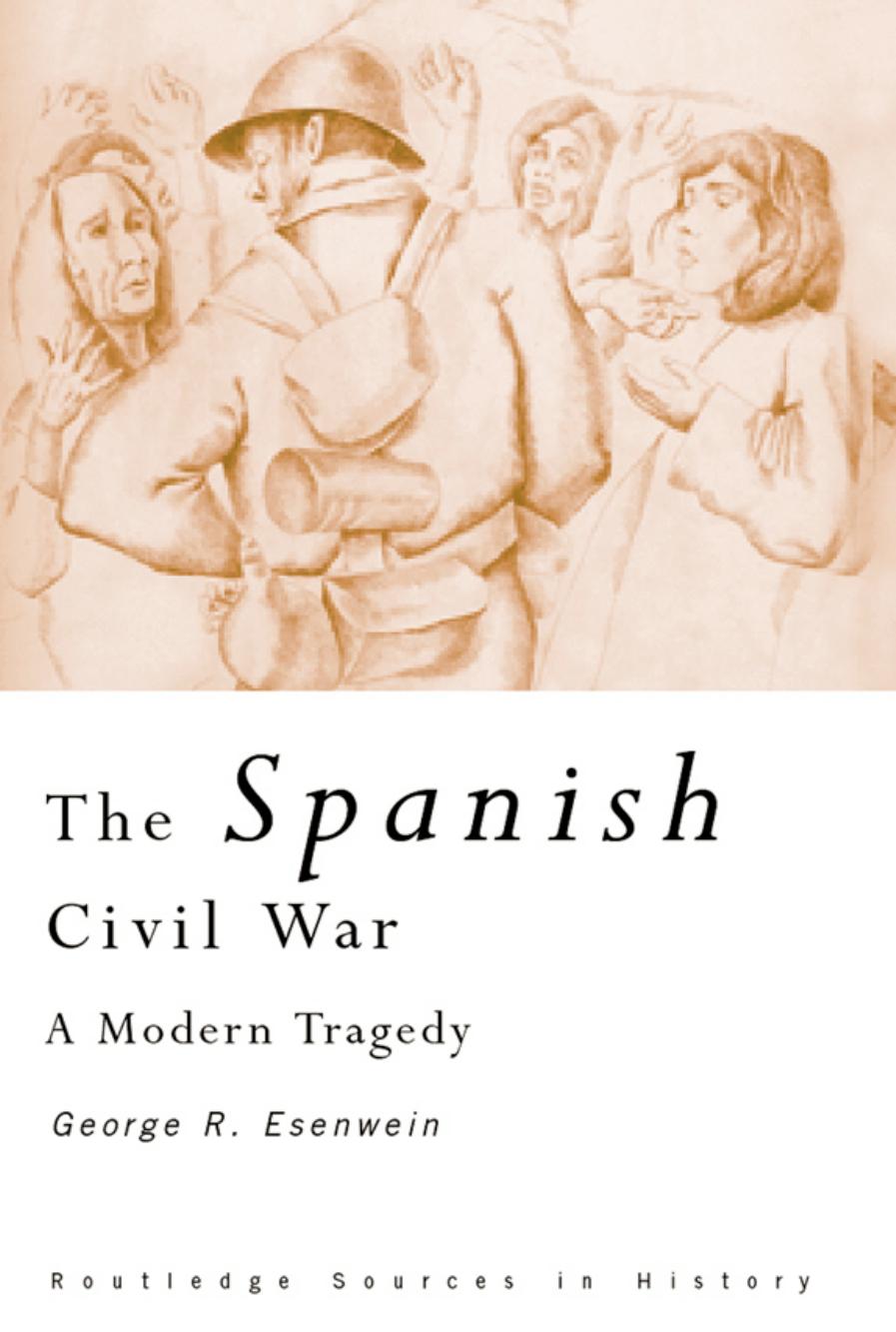 The Spanish Civil War: A Modern Tragedy by George R. Esenwein
