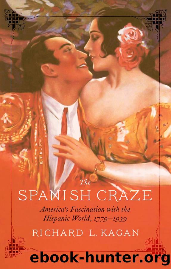 The Spanish Craze by Kagan Richard L.;